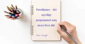 Illustrasjon. Paradigmer - det usynlige programmet som styrer livet ditt